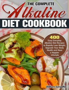 The Complete Alkaline Diet Cookbook - Schaeffer, William