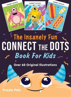 The Insanely Fun Connect The Dots Book For Kids - Pals, Puzzle; Ross, Bryce