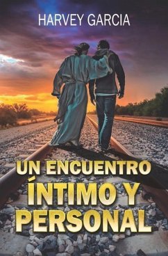 Un Encuentro Intimo Y Personal - Garcia B., Harvey