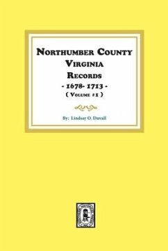 Northumberland County, Virginia Records 1678-1713. (Vol. #1). - Duvall, Lindsay O