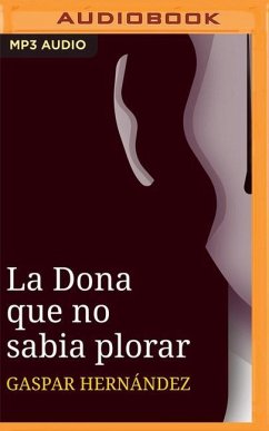 La Dona Que No Sabia Plorar (Narración En Catalán) - Hernández, Gaspar