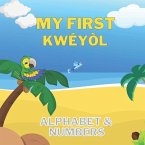 My First Kwéyòl Alphabet & Numbers: English to Creole kids book Colourful 8.5&quote; by 8.5&quote; illustrated with English to Kwéyòl translations Caribbean child