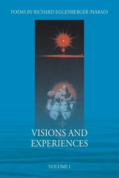 Visions and Experiences Volume I - Eggenberger, Narad Richard M.
