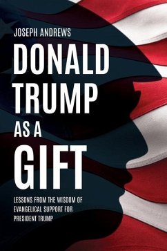 Donald Trump as a Gift - Andrews, Joseph