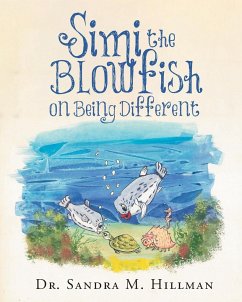Simi the Blowfish on Being Different - Hillman, Sandra M.