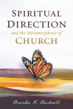 Spiritual Direction and the Metamorphosis of Church - Buckwell, Brenda K.