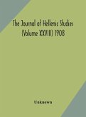 The Journal Of Hellenic Studies (Volume Xxviii) 1908