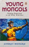 Young Mongols: Forging Democracy in the Wild, Wild East