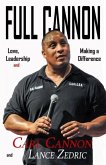 Full Cannon: Love, Leadership and Making a Difference