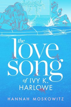 The Love Song of Ivy K. Harlowe - Moskowitz, Hannah