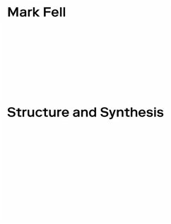 Structure and Synthesis: The Anatomy of Practice - Fell, Mark