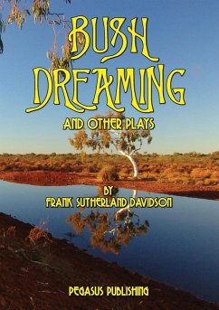 Bush Dreaming and Other Plays - Davidson, Frank S.