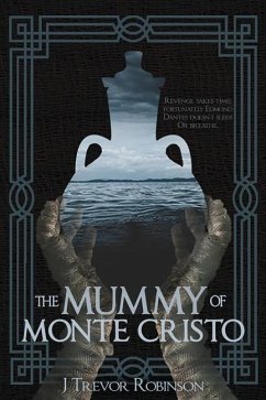 The Mummy of Monte Cristo - Robinson, J Trevor