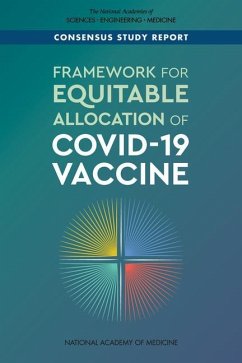 Framework for Equitable Allocation of Covid-19 Vaccine - National Academies of Sciences Engineering and Medicine; Health And Medicine Division; Board on Population Health and Public Health Practice; Board On Health Sciences Policy; Committee on Equitable Allocation of Vaccine for the Novel Coronavirus