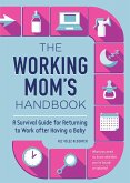 The Working Mom's Handbook