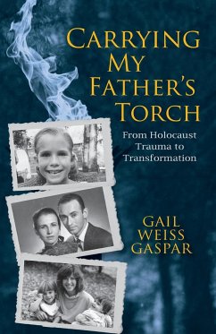 Carrying My Father's Torch - Gaspar, Gail Weiss
