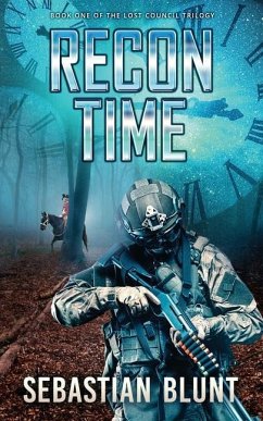 Recon Time: Book One of The Lost Council Trilogy - Blunt, Sebastian
