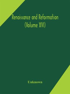 Renaissance and Reformation (Volume XVI) - Unknown