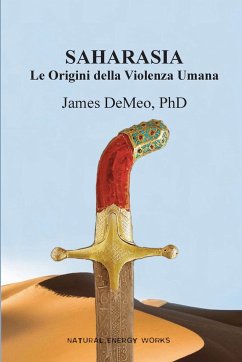 Saharasia: Le Origini della Violenza Umana - Demeo, James