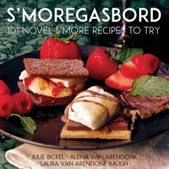 S'moregasbord - Baugh, Laura Vanarendonk; Bickel, Julie; Arendonk, Alena van