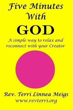 Five Minutes With God: A simple way to relax and reconnect with your Creator - Meigs, Terri Linnea