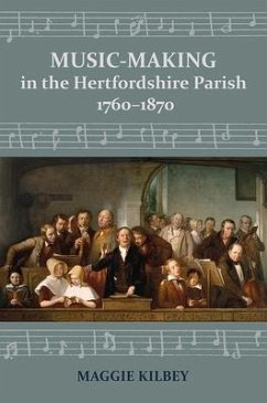 Music-Making in the Hertfordshire Parish, 1760-1870 - Kilbey, Maggie