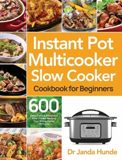 Instant Pot Multicooker Slow Cooker Cookbook for Beginners - Hunde, Janda