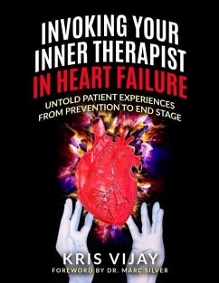 Invoking Your Inner Therapist In Heart Failure: Untold Patient Experiences From Prevention To End Stage (Black and White Version) - Vijay, Kris