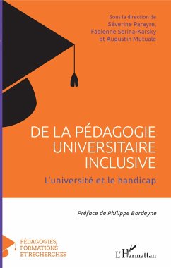 De la pédagogie universitaire inclusive - Mutuale, Augustin; Parayre, Séverine; Serina-Karsky, Fabienne