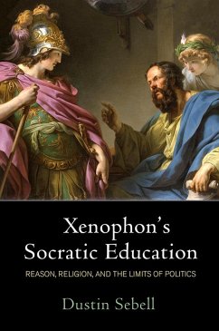 Xenophon's Socratic Education (eBook, ePUB) - Sebell, Dustin