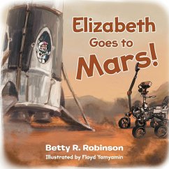 Elizabeth Goes to Mars! - Robinson, Betty R.