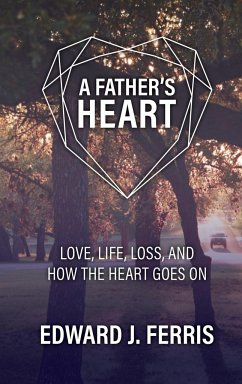 A Father's Heart - Ferris, Edward J.
