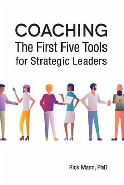 Coaching: The First Five Tools for Strategic Leaders - Mann, Rick