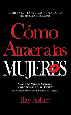 Cómo Atraer a las Mujeres - Asher, Ray