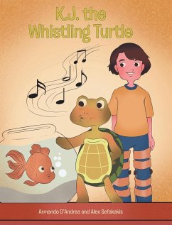 K.J. the Whistling Turtle - D'Andrea, Armando; Sefakakis, Alex