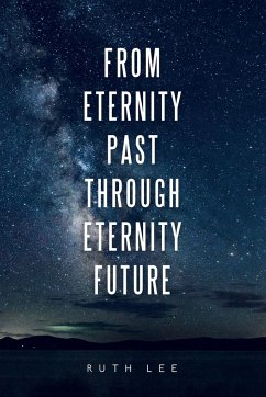 From Eternity Past Through Eternity Future