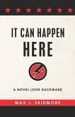 It Can Happen Here: A Novel Look Backward