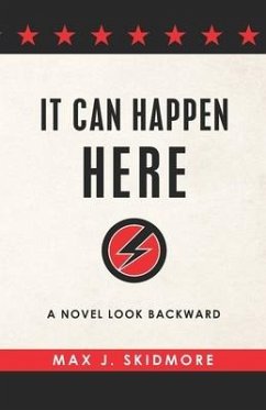 It Can Happen Here: A Novel Look Backward - Skidmore, Max J.