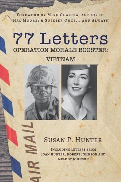 77 Letters: Operation Morale Booster: Vietnam - Hunter, Susan P.
