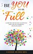 Be YOU to be Full - Bild 1