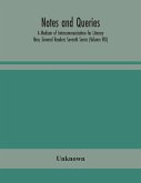 Notes and queries; A Medium of Intercommunication for Literary Men, General Readers Seventh Series (Volume VIII)