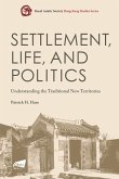 Settlement, Life, and Politics: Understanding the Traditional New Territories