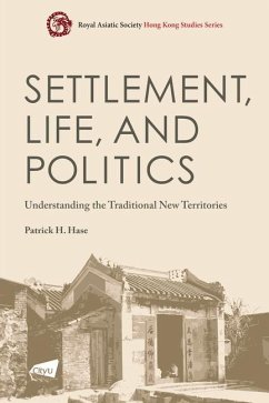 Settlement, Life, and Politics: Understanding the Traditional New Territories - Hase, Patrick H.