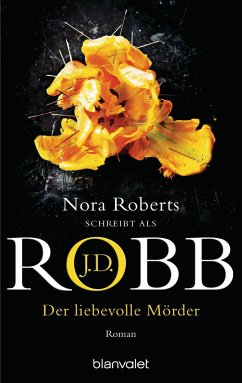 Der liebevolle Mörder / Eve Dallas Bd.41 - Robb, J. D.