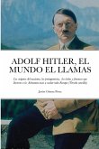 ADOLF HITLER, EL MUNDO EL LLAMAS