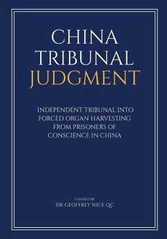 China Tribunal Judgment: Independent Tribunal into Forced Organ Harvesting from Prisoners of Conscience in China - Elliott, Martin; Khoo, Andrew; Paulose, Regina