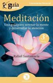 GuíaBurros Meditación: Una guía para serenar la mente y desarrollar la atención