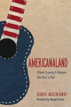 Americanaland: Where Country & Western Met Rock 'n' Roll Volume 1 - Milward, John