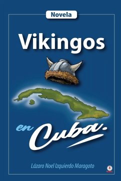 Vikingos en Cuba - Izquierdo Maragoto, Lázaro Noel