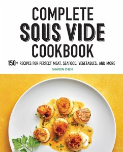 Complete Sous Vide Cookbook - Chen, Sharon